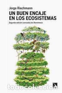 Libros: UN BUEN ENCAJE EN LOS ECOSISTEMAS - RIECHMANN, JORGE