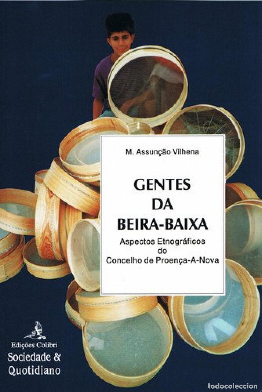 Libros: GENTES DA BEIRA-BAIXA (2.&ordf; EDI&Ccedil;&Atilde;O) - ASPECTOS ETNOGR&Aacute;FICOS DO CONCELHO DE PROEN&Ccedil;A-A-NOVA - da Assun&ccedil;
