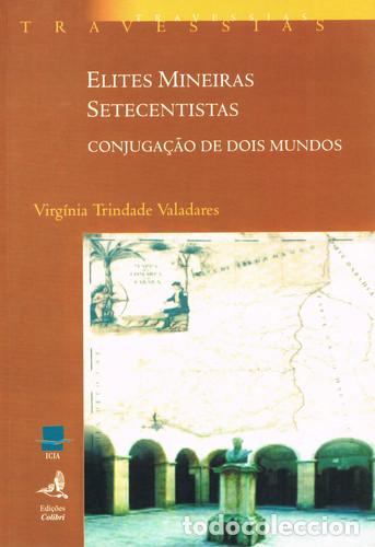 B&uuml;cher: ELITES MINEIRAS SETECENTISTASCONJUGA&Ccedil;&Atilde;O DE DOIS MUNDOS - Trindade Valadares, Virg&iacute;nia