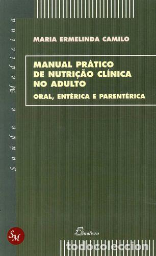 Libri: (PORT).MANUAL PRATICO DE NUTRICAO CLINICA NO ADULTO - Camilo, Maria Ermelinda