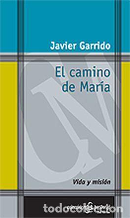 Livros: EL CAMINO DE MAR&Iacute;A - Garrido, Javier