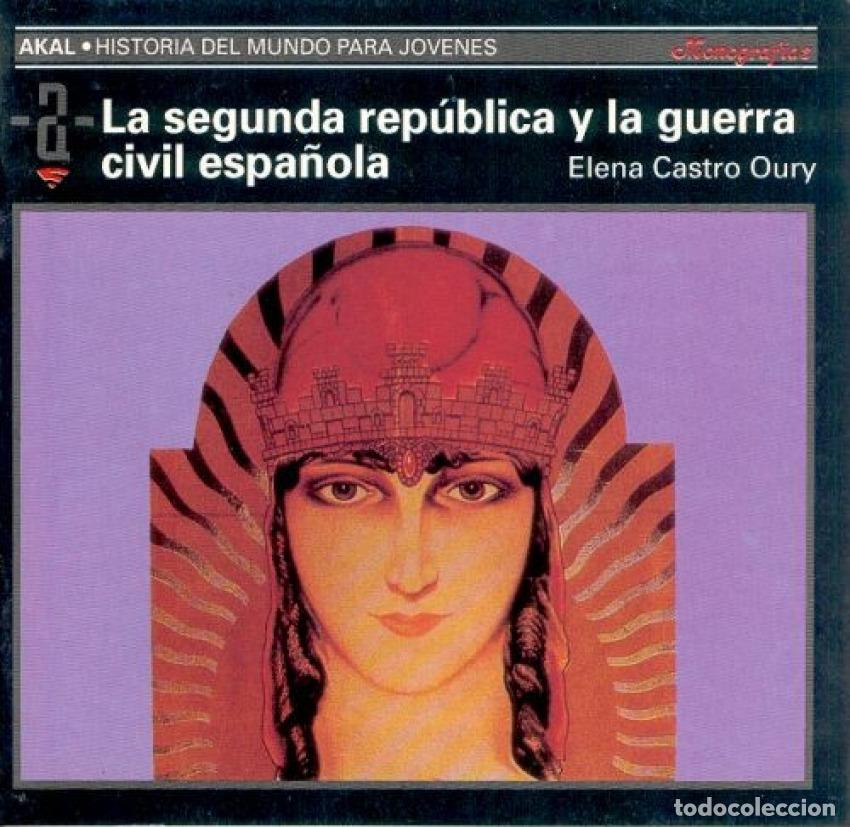 Livros: LA II REP&Uacute;BLICA Y LA GUERRA CIVIL ESPA&Ntilde;OLA - Castro Oury, Elena