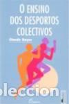 Livros: (PORT).ENSINO DOS DESPORTOS COLECTIVOS - Bayer, Claude