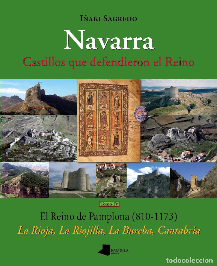 Livres: NAVARRA -TOMO IV- CASTILLOS QUE DEFENDIERON EL REINO - SAGREDO, I&Ntilde;AKI