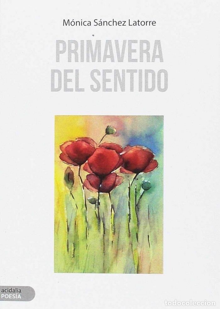 Livros: PRIMAVERA DEL SENTIDO - SANCHEZ LATORRE, MONICA