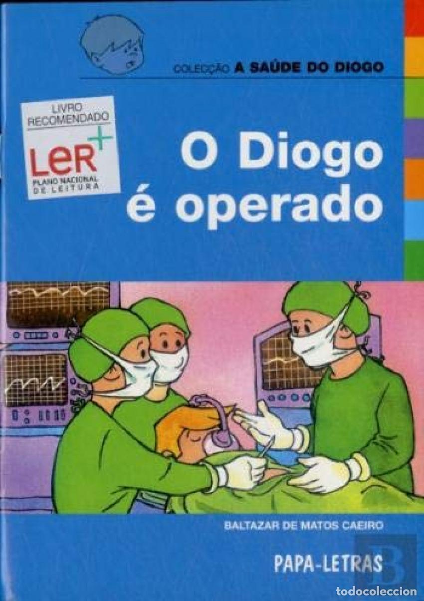 Livros: O DIOGO &Eacute; OPERADO - Caeiro, Baltazar