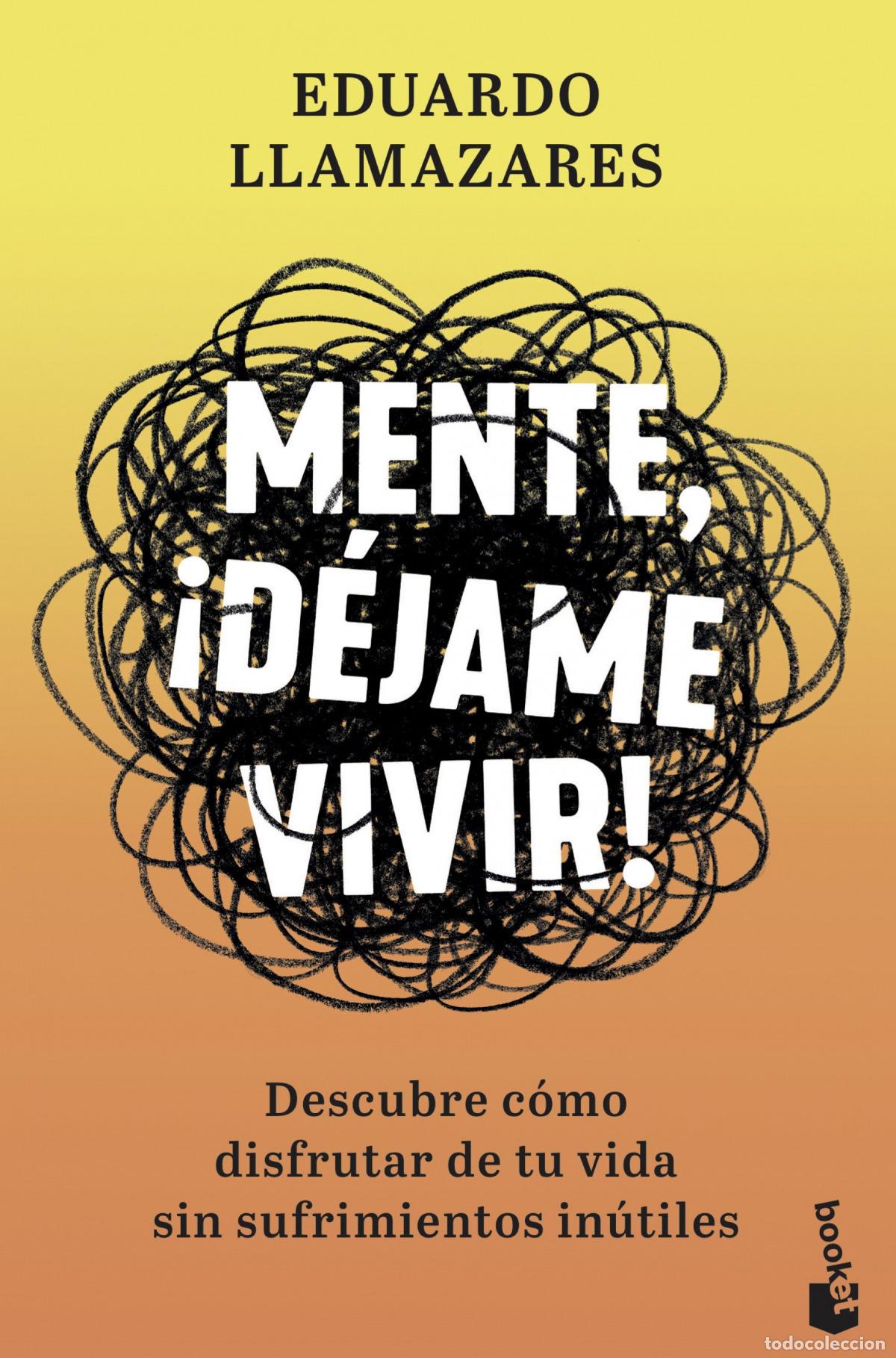 books: MENTE, &iexcl;D&Eacute;JAME VIVIR! - Llamazares, Eduardo