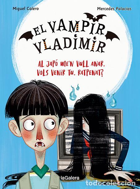 books: EL VAMPIR VLADIMIR 4. AL JAP&Oacute; ME'N VULL ANAR, VOLS VENIR TU, RATPENAT? - Calero, Miguel
