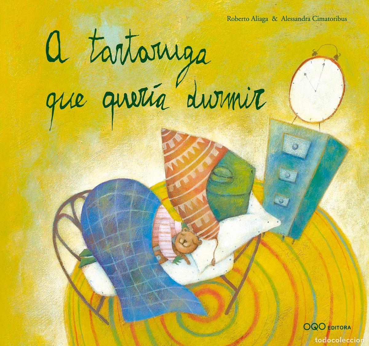 Livros: A TARTARUGA QUE QUER&Iacute;A DURMIR - Aliaga Sanchez, Roberto