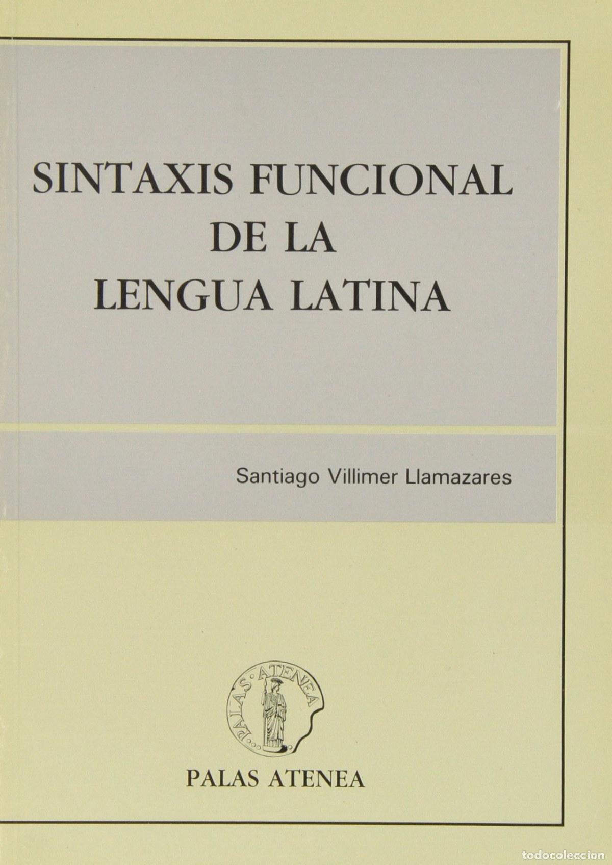 Livros: SINTAXIS FUNCIONAL DE LA LENGUA LATINA - Villimer Llamazares, Santiago