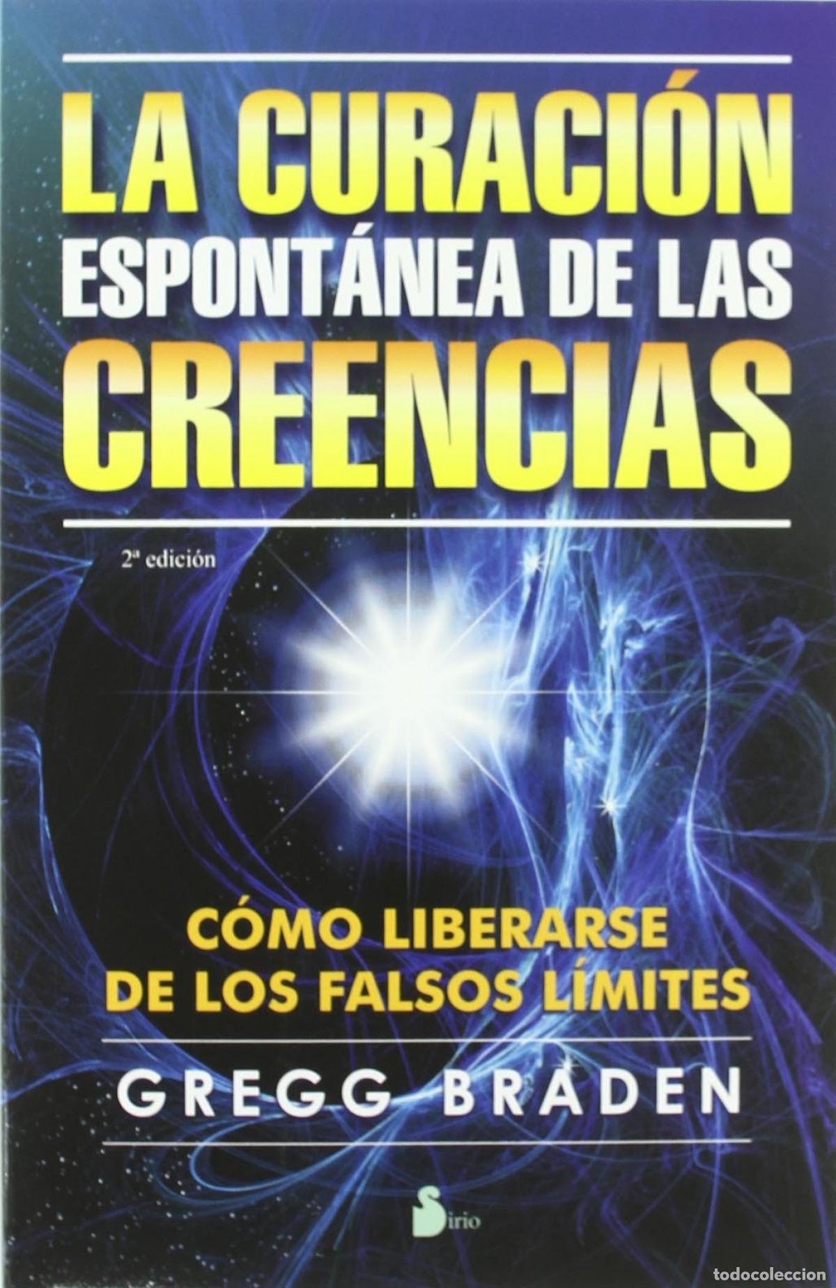 Livros: LA CURACI&Oacute;N ESPONT&Aacute;NEA DE LAS CREENCIAS - Braden, Gregg