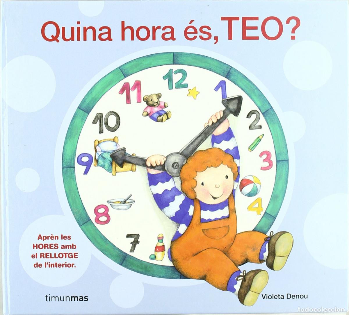 Livros: QUINA HORA &Eacute;S, TEO? - Violeta Denou