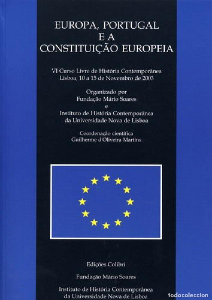 B&uuml;cher: EUROPA, PORTUGAL E A CONSTITUI&Ccedil;&Atilde;O EUROPEIA - VI CURSO LIVRE DE HIST&Oacute;RIA CONTEMPOR&Acirc;NEA - Guilherme d&acute;