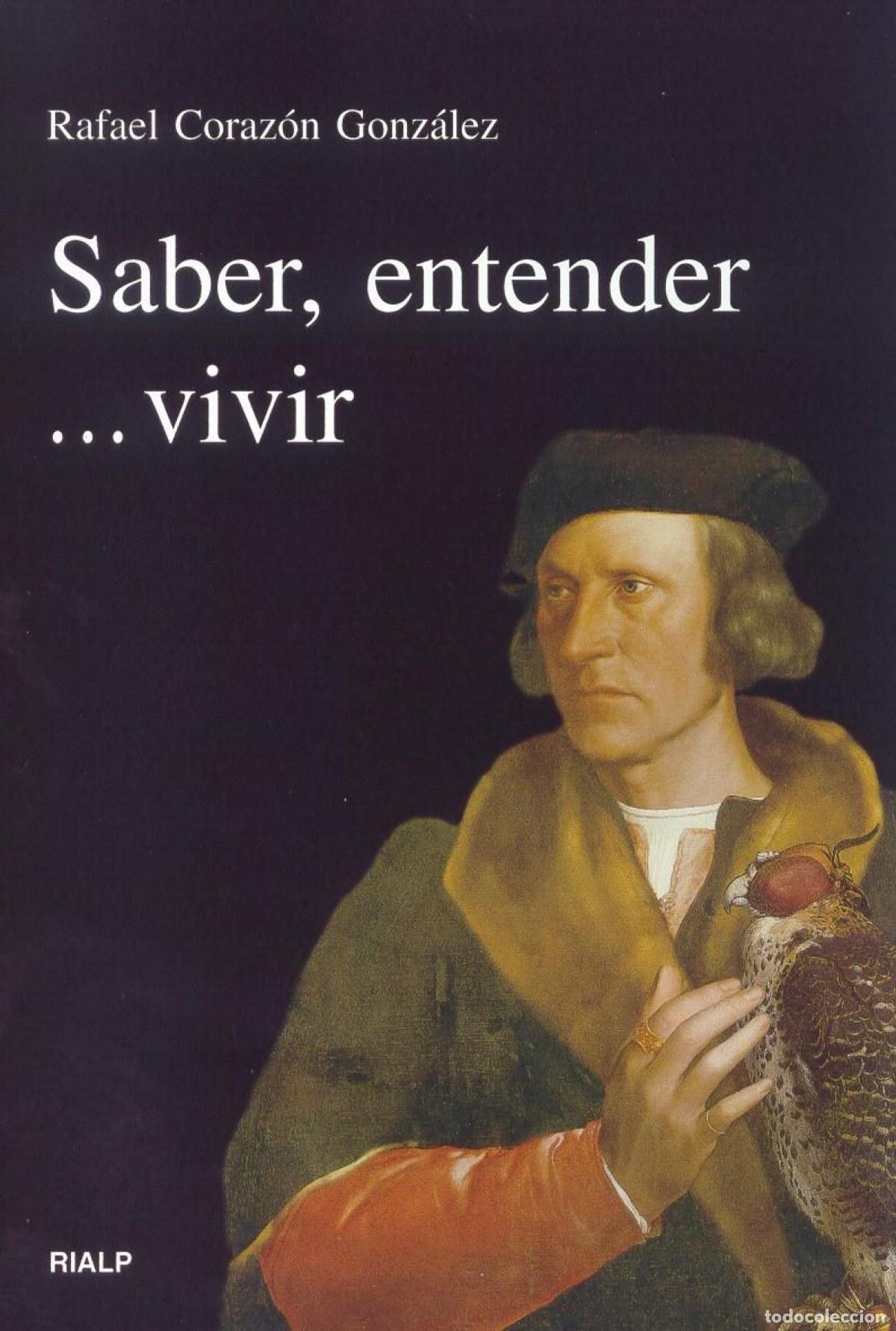 B&uuml;cher: SABER, ENTENDER... VIVIR - Coraz&oacute;n Gonz&aacute;lez, Rafael
