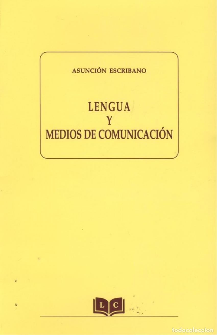B&uuml;cher: LENGUA Y MEDIOS DE COMUNICACI&Oacute;N - Escribano, Asunci&Oacute;n