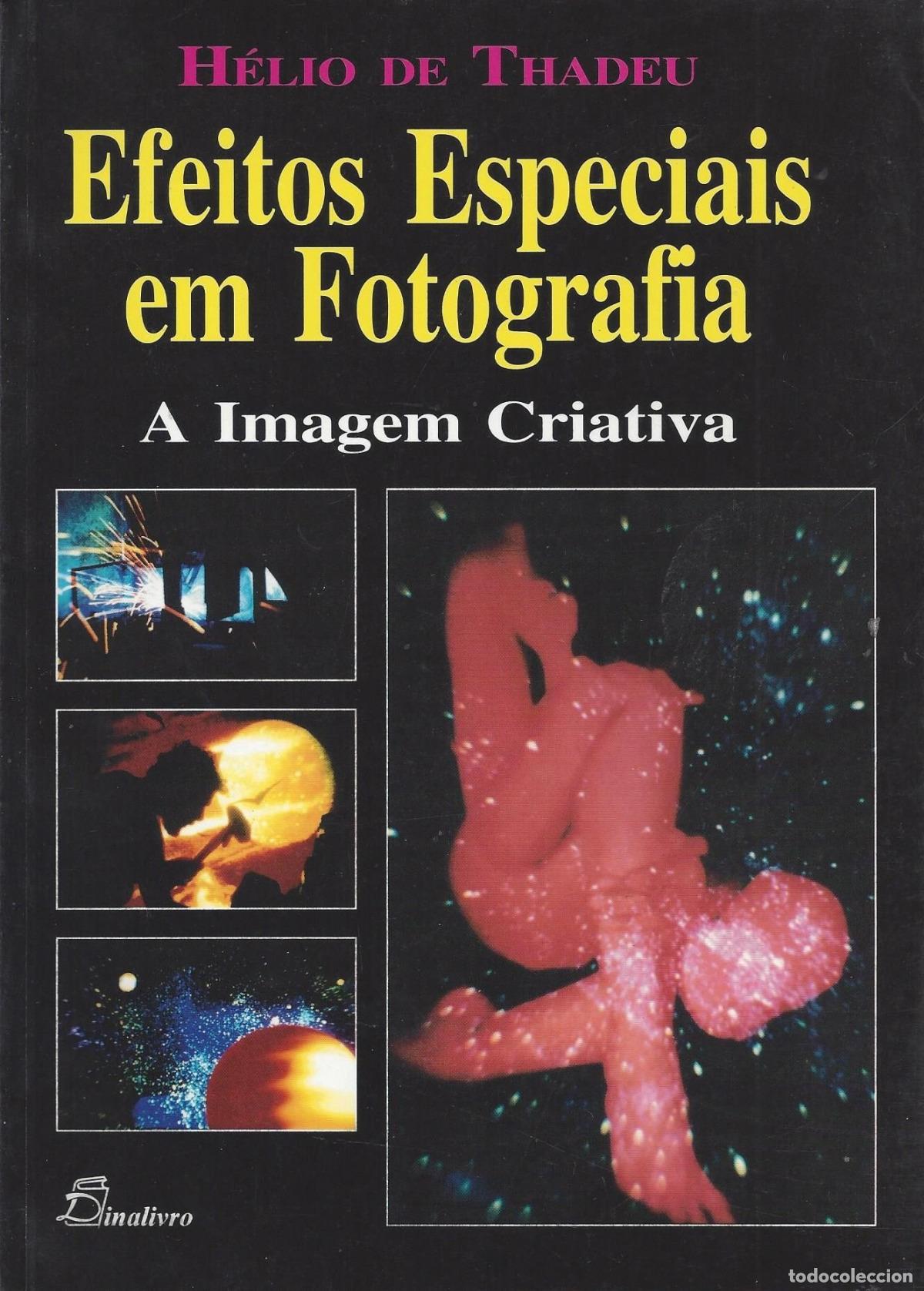 Libri: (PORT).EFEITOS ESPECIAIS EM FOTOGRAFIA - Thadeu, H&eacute;lio de