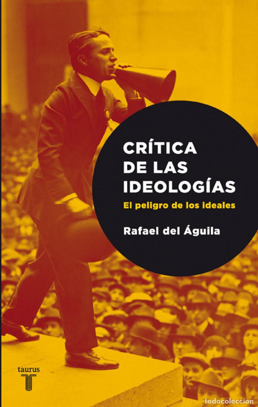 B&uuml;cher: CRITICA DE LAS IDEOLOGIAS. EL PELIGRO DE LOS IDEALES - del Aguila Tejerina, Rafael