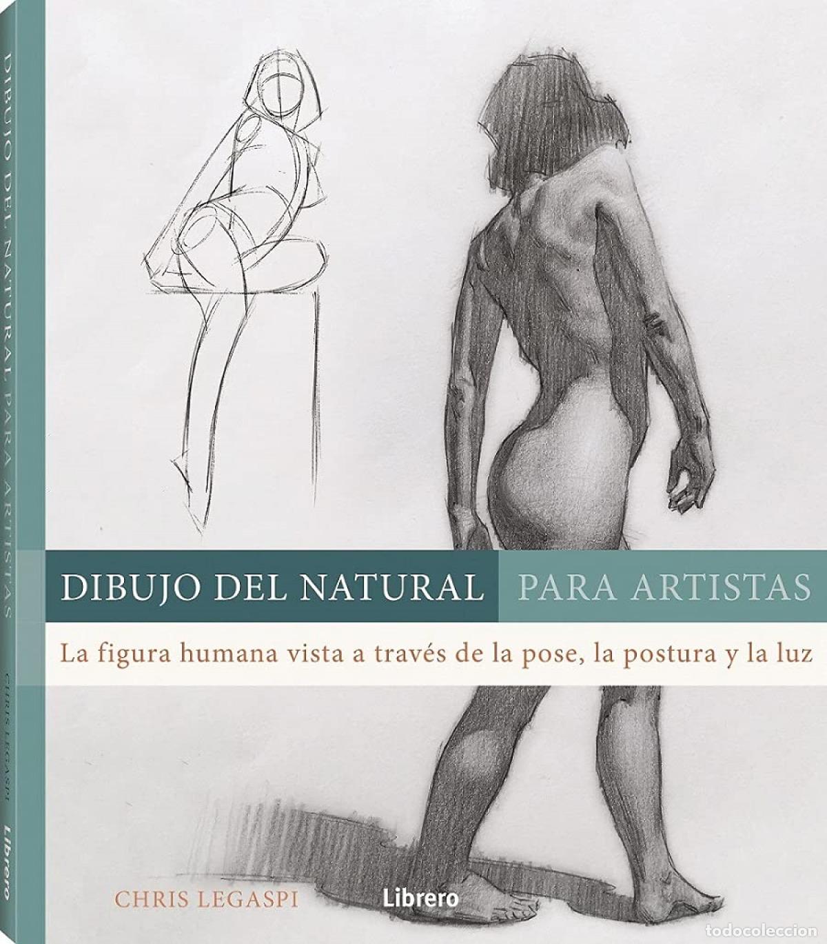 Livros: DIBUJO DEL NATURAL PARA ARTISTAS - LEGASPI, CHRIS
