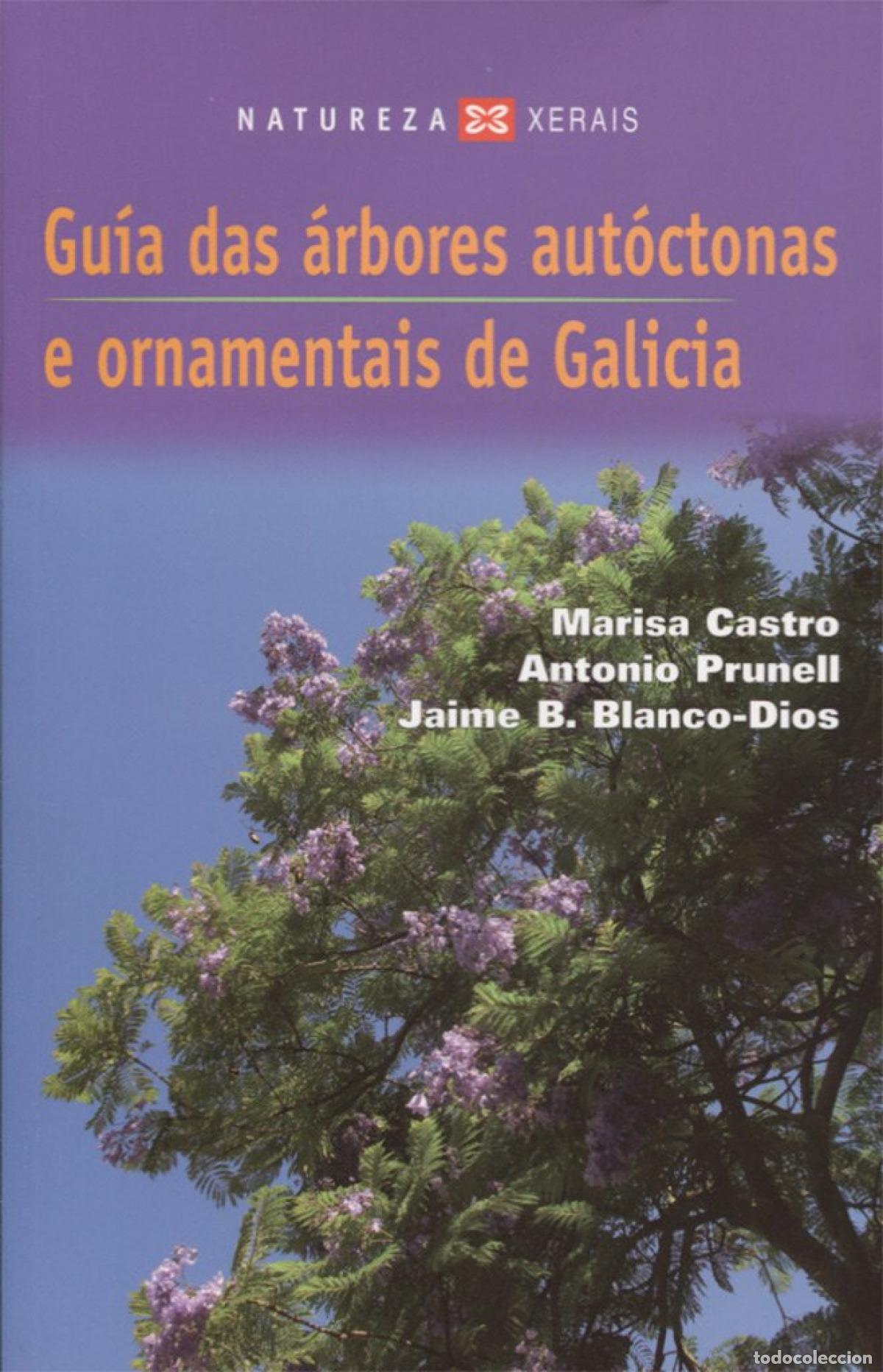 Livros: GU&Iacute;A DAS &Aacute;RBORES AUT&Oacute;CTONAS E ORNAMENTAIS DE GALICIA - Castro, Marisa
