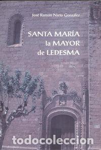 Livros: SANTA MAR&Iacute;A LA MAYOR DE LEDESMA - Nieto Gonz&Aacute;lez, Jos&Egrave; Ram&Oacute;n