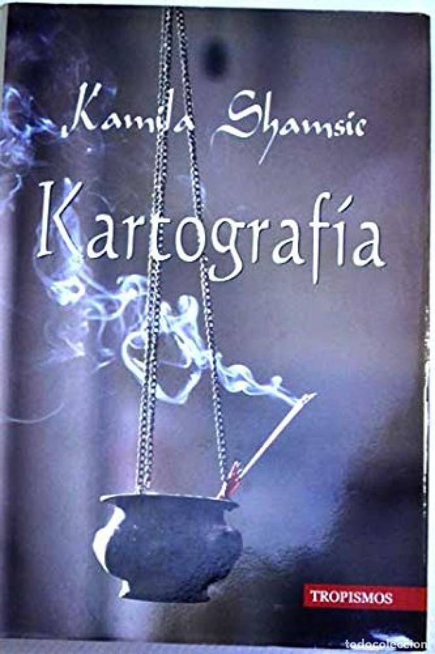 Libros: KARTOGRAFIA - Shamsie, Kamila