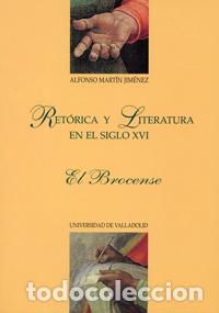 Livros: RETORICA Y LITERATURA EN EL SIGLO XVI. EL BROCENSE - Martin Jimenez, Alfonso