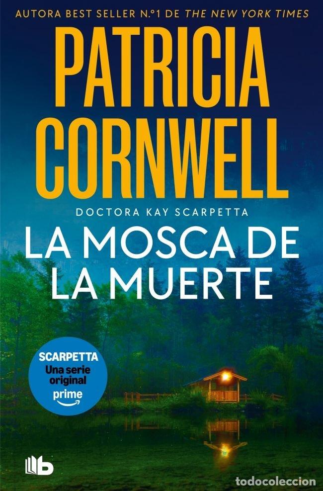 Libros: LA MOSCA DE LA MUERTE DOCTORA KAY SCARPETTA 12 - CORNWELL, PATRICIA