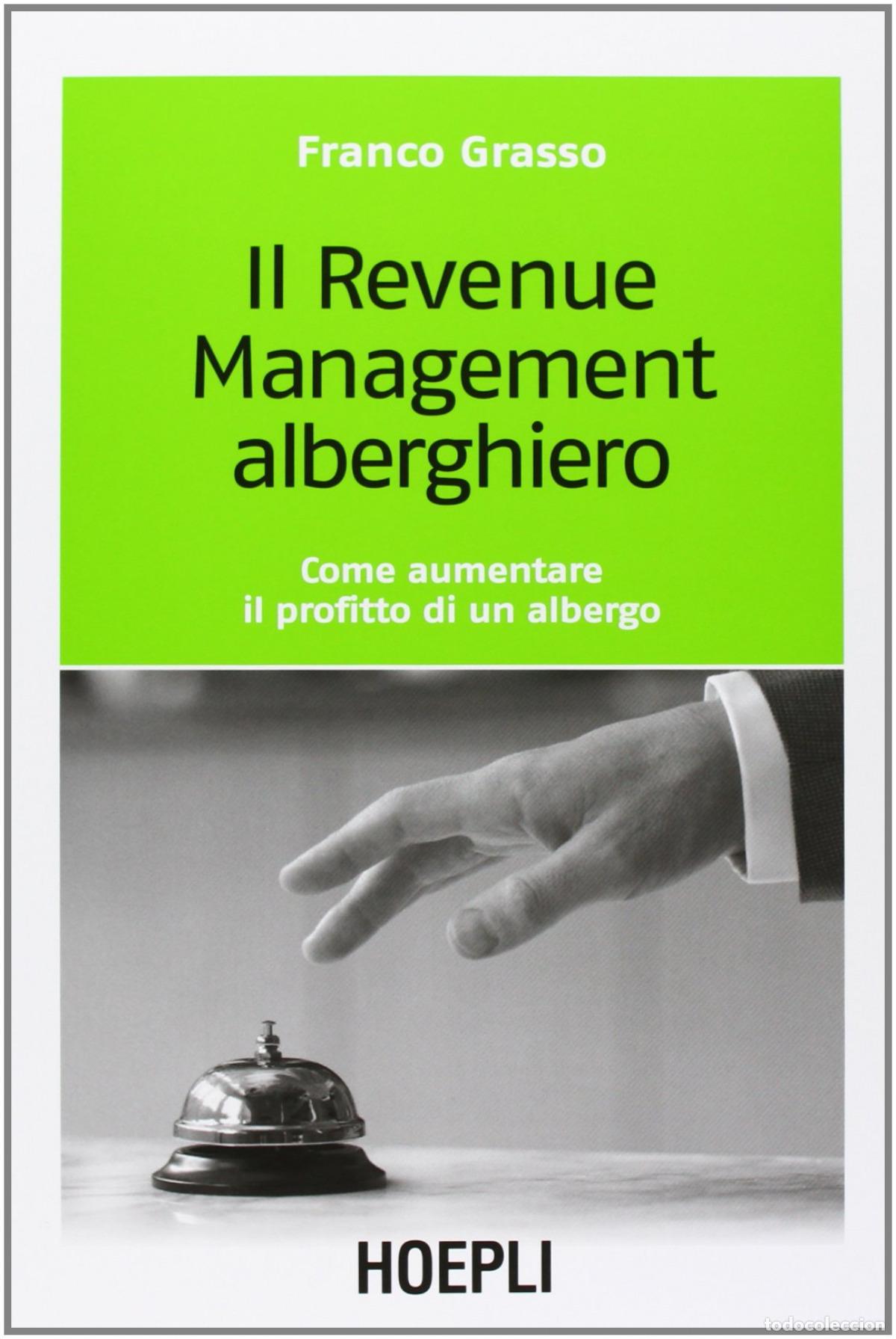 B&uuml;cher: IL REVENUE MANAGEMENT ALBERGHIERO - Franco, Grasso