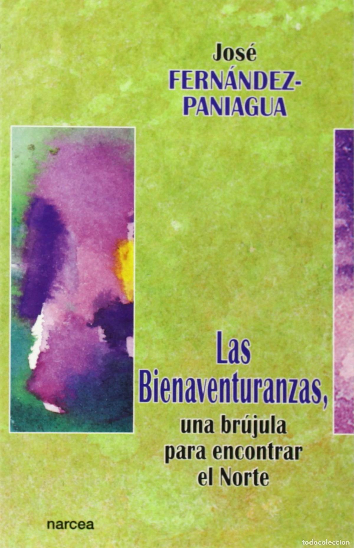 Libros: BIENAVENTURANZAS, UNA BRUJULA - FERNANDEZ PANIAGUA, JOSE