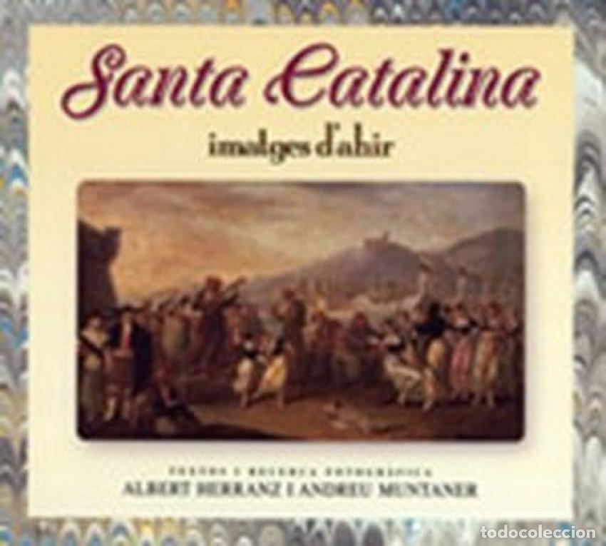 Libros: SANTA CATALINA, IMATGES D'AHIR - Herranz A Muntaner, A