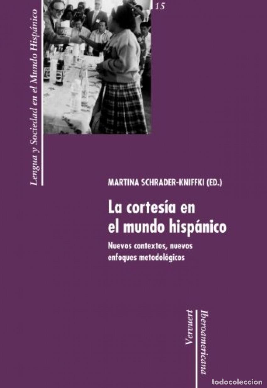 Libros: LA CORTES&Iacute;A EN EL MUNDO HISP&Aacute;NICO - Schrader Kniffki, Martina (ed )