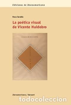 Libros: PO&Eacute;TICA VISUAL DE VICENTE HUIDOBRO - Sarabia, Rosa