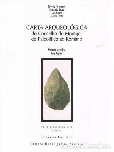 Livros: CARTA ARQUEOL&Oacute;GICA DO CONCELHO DO MONTIJO: DO PALEOL&Iacute;TICO AO ROMANO - VV.AA.