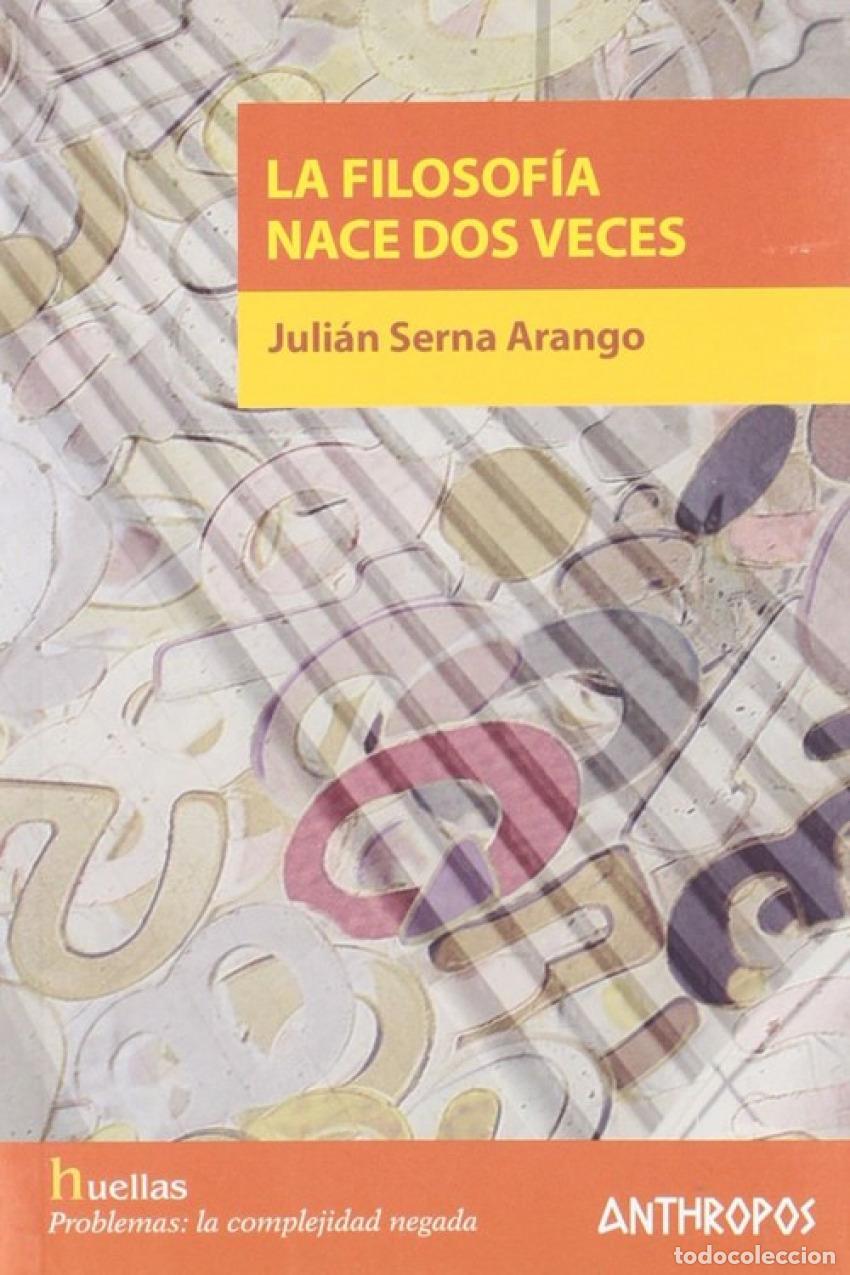 Livros: FILOSOF&Iacute;A NACE DOS VECES, LA.(PSICOLOG&Iacute;A) - Serna Arango, Juli&aacute;n