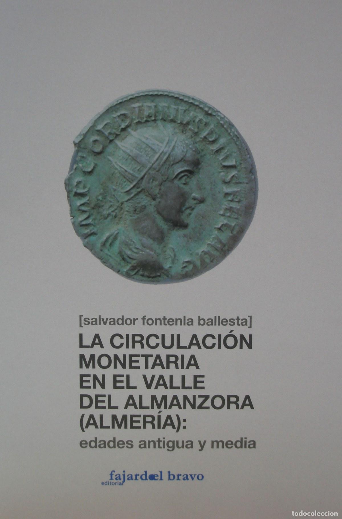 Livros: LA CIRCULACI&Oacute;N MONETARIA EN EL VALLE ALMANZORA (ALMER&Iacute;A) - Fontenla Ballesta, Salvador
