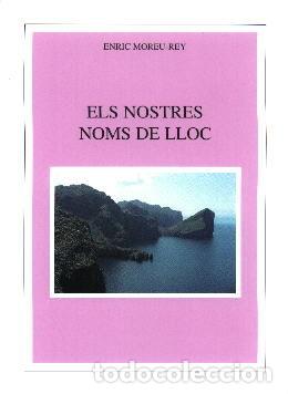 Libros: ELS NOSTRES NOMS DE LLOC - Moreu Rey, Enric