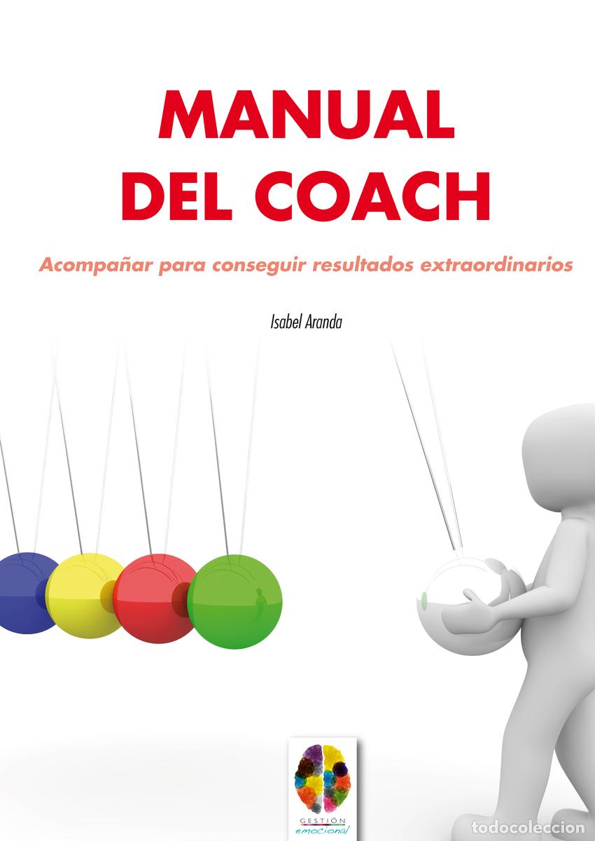 Libros: MANUAL DEL COACH. ACOMPA&Ntilde;AR PARA CONSEGUIR RESULTADOS EXTRAORDINARIOS - Aranda Garc&iacute;a, Isabel
