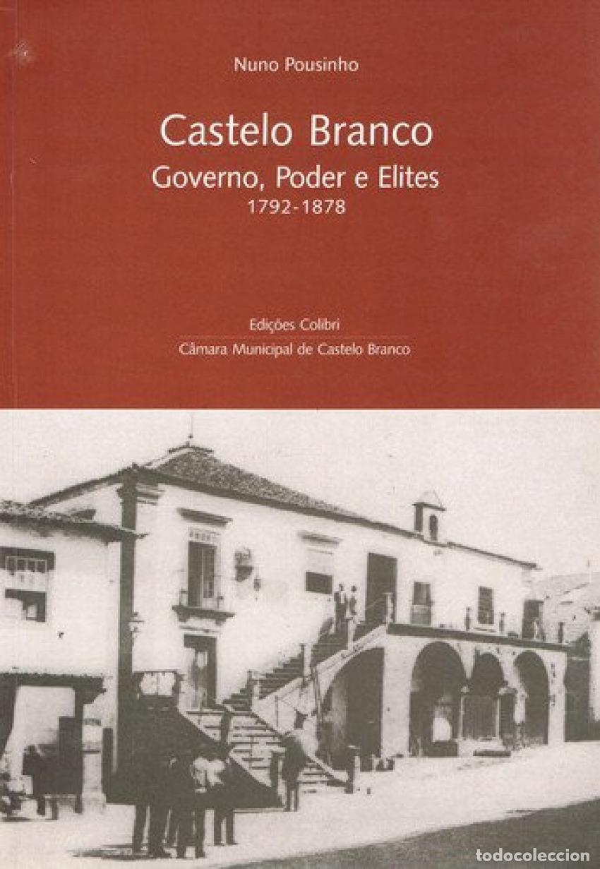 Livros: CASTELO BRANCOGOVERNO, PODER E ELITES (1792-1878) - Pousinho, Nuno