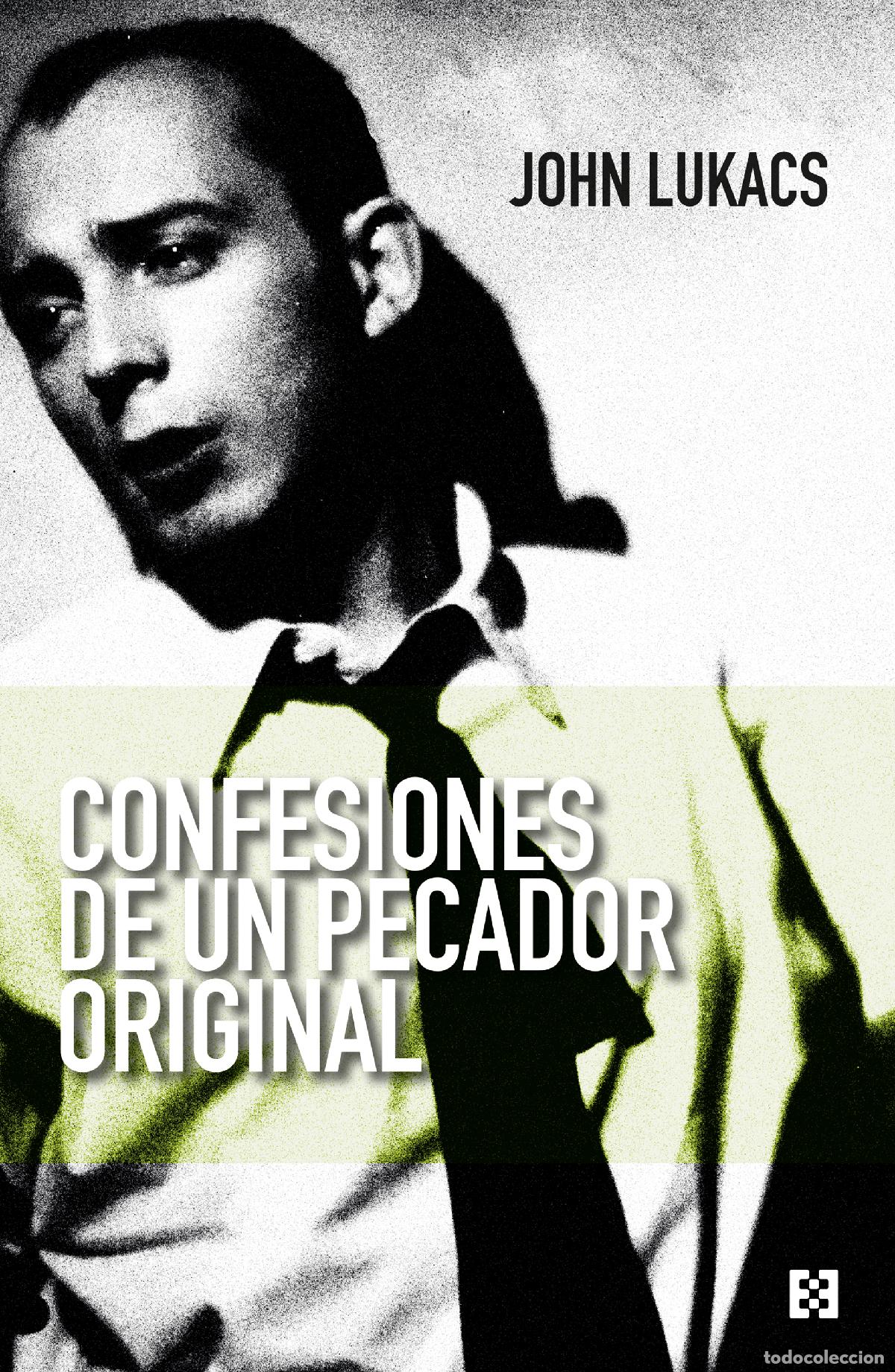 Libros: CONFESIONES DE UN PECADOR ORIGINAL - Lukacs, John