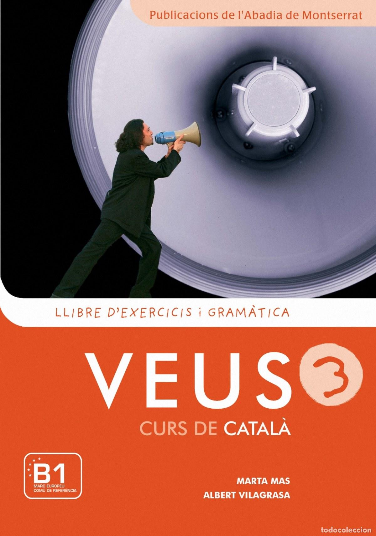 Libros: VEUS. CURS DE CATAL&Agrave;. LLIBRE D'EXERCICIS I GRAM&Agrave;TICA. NIVELL 3 - Varios autores
