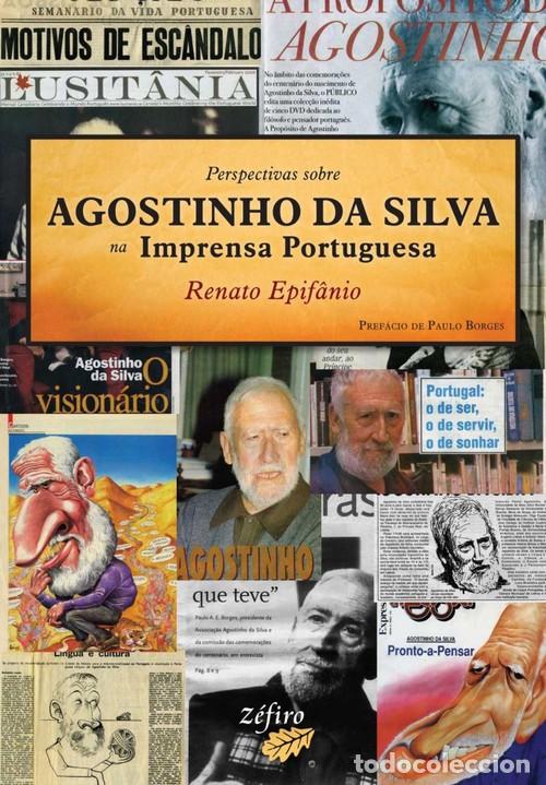 Libros: PERSPECTIVAS SOBRE AGOSTINHO DA SILVA NA IMPRENSA PORTUGUESA - EPIF&Acirc;NIO, RENATO