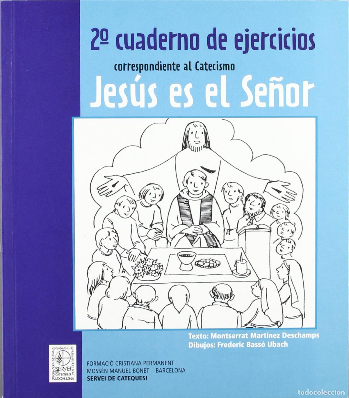 Libros: 2&ordm; CUADERNO DE EJERCICIOS CORRESPONDIENTE AL CATECISMO JES&Uacute;S ES EL SE&Ntilde;OR - Mart&iacute;nez Deschamps, Monts