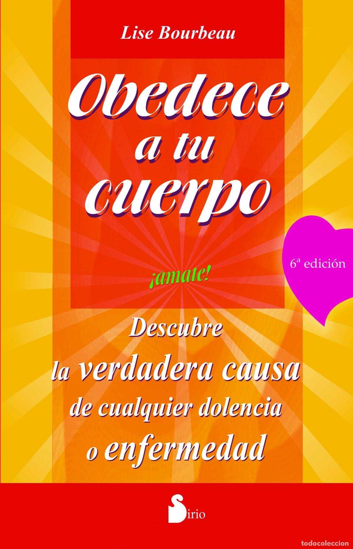 Libros: OBEDECE A TU CUERPO, &Aacute;MATE - Bourbeau, Lise