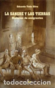 Libros: LA SANGRE Y LAS TIERRAS. - Toda Oliva, Eduardo