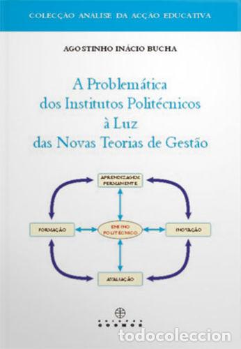 Libros: A PROBLEM&Aacute;TICA DOS INSTITUTOS POLIT&Eacute;CNICOS &Agrave; LUZ DAS NOVAS TEORIAS DE GEST&Atilde;O - .