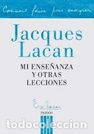 Livros: MI ENSE&Ntilde;ANZA Y OTRAS LECCIONES JACQUES LACAN - JACQUES LACAN