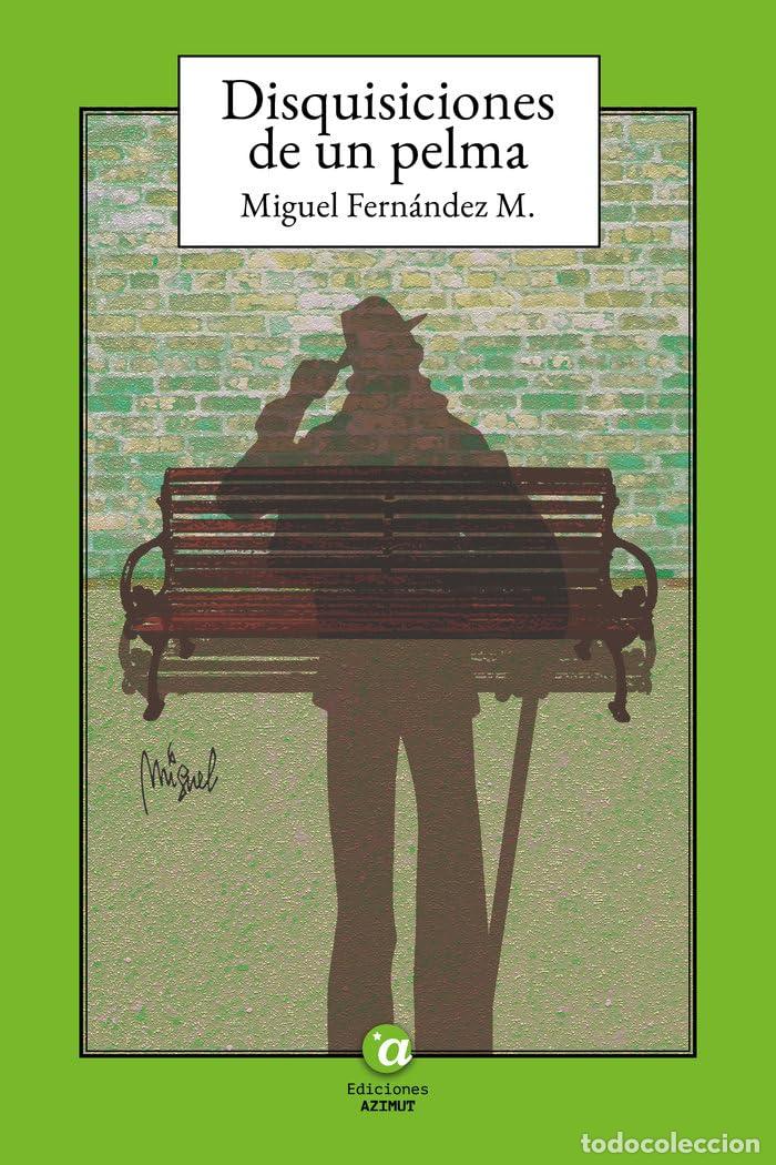 Livros: DISQUISICIONES DE UN PELMA - Fern&aacute;ndez Mart&iacute;nez, Miguel