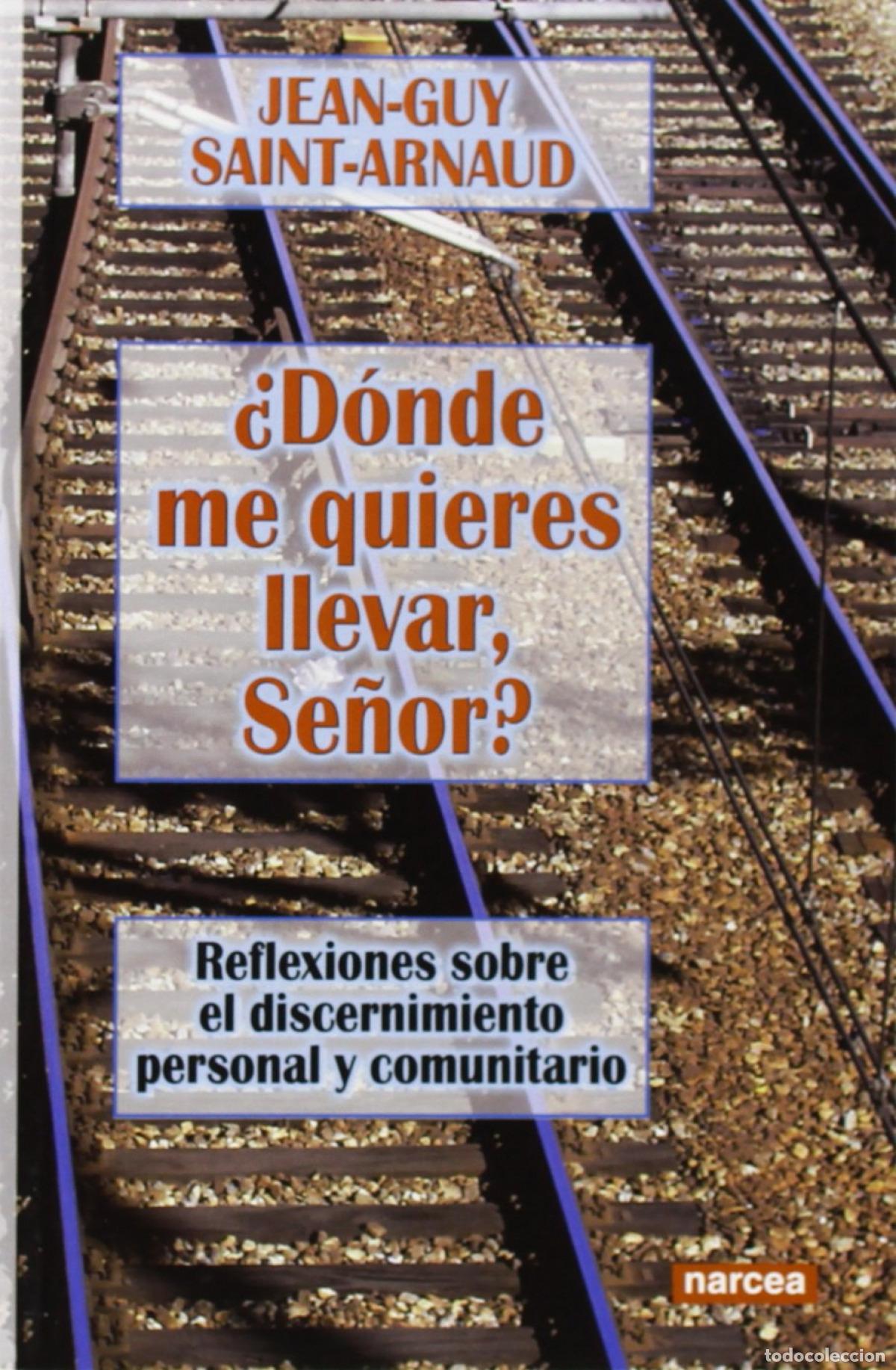 Livros: DONDE ME QUIERES LLEVAR, SE&Ntilde;OR? - SAINT ARNAUD, JEAN GUY