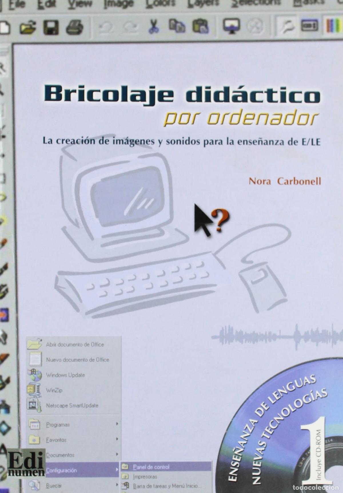 Livros: BRICOLAJE DID&Aacute;CTICO POR ORDENADOR, LA CREACI&Oacute;N DE IM&Aacute;GENES Y SONIDOS - Carbonell Scheide, Nora