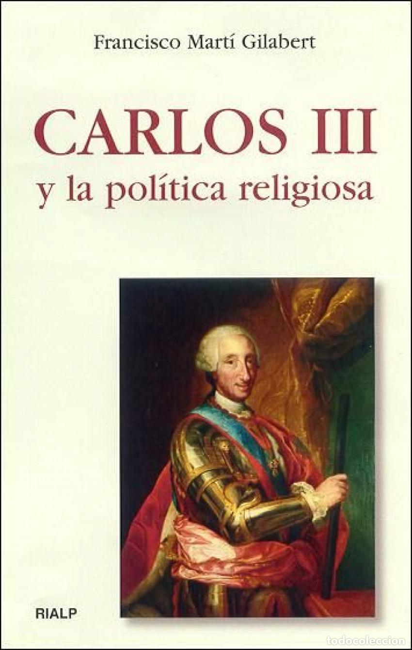 books: CARLOS III Y LA POL&Iacute;TICA RELIGIOSA - Mart&iacute; Gilabert, Francisco